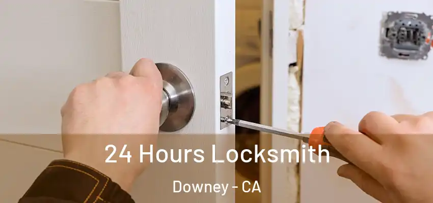  24 Hours Locksmith Downey - CA