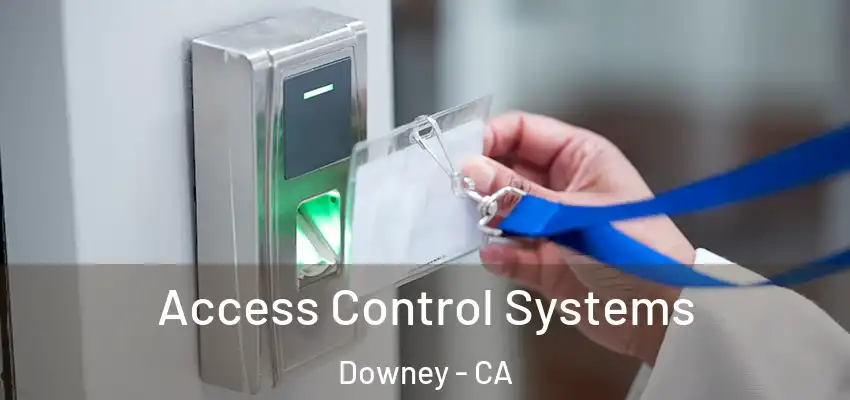  Access Control Systems Downey - CA