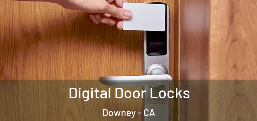  Digital Door Locks Downey - CA