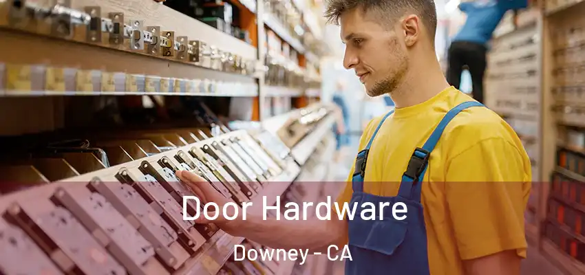  Door Hardware Downey - CA