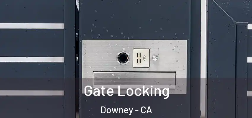  Gate Locking Downey - CA
