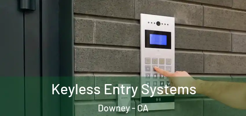  Keyless Entry Systems Downey - CA