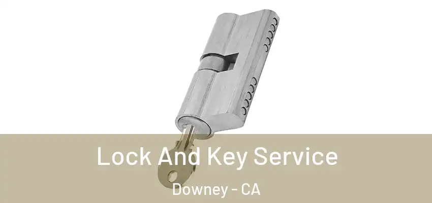  Lock And Key Service Downey - CA