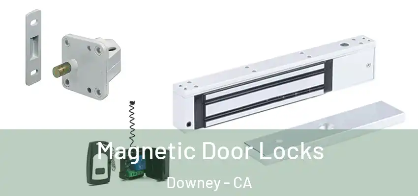  Magnetic Door Locks Downey - CA