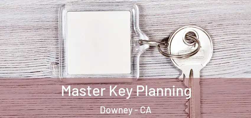  Master Key Planning Downey - CA