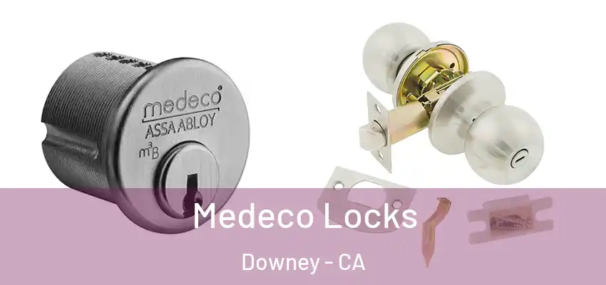  Medeco Locks Downey - CA