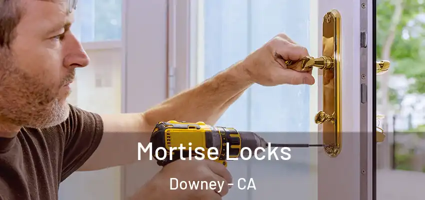  Mortise Locks Downey - CA