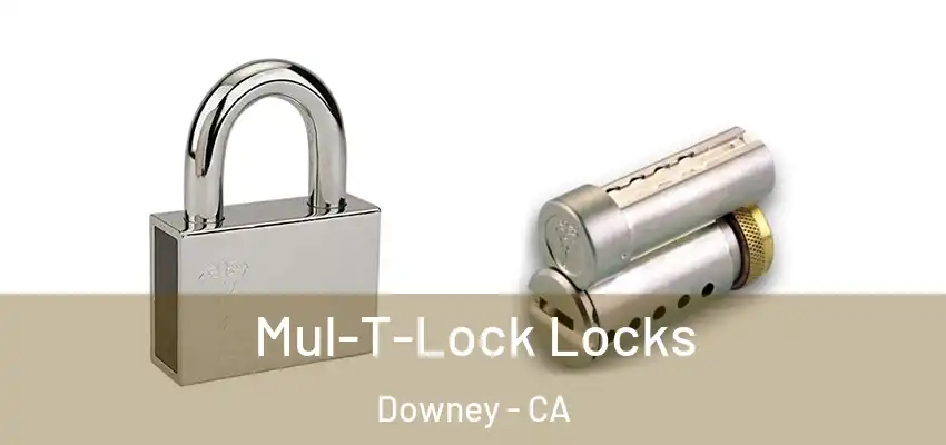  Mul-T-Lock Locks Downey - CA