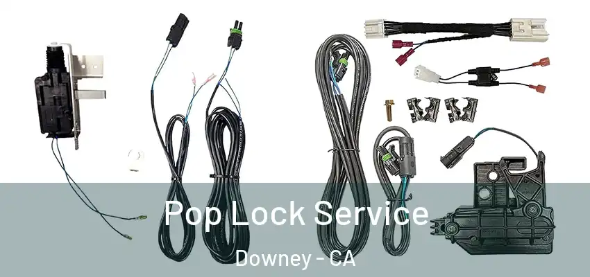  Pop Lock Service Downey - CA