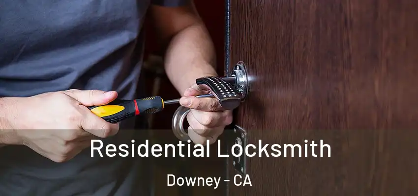  Residential Locksmith Downey - CA