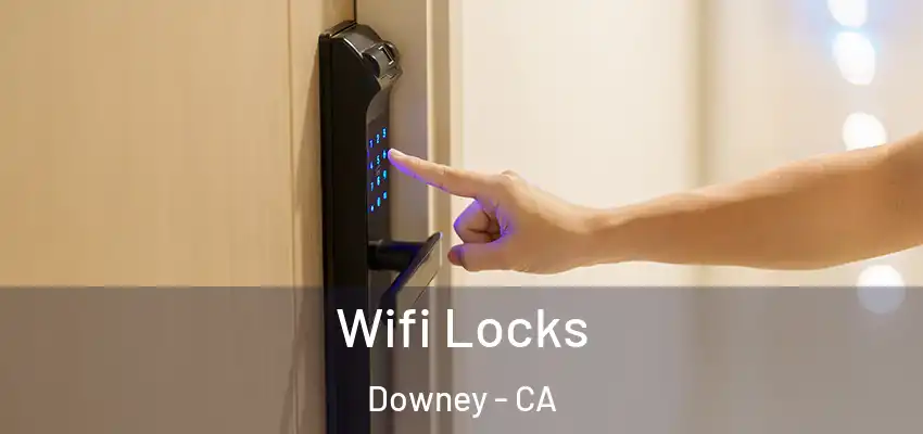  Wifi Locks Downey - CA